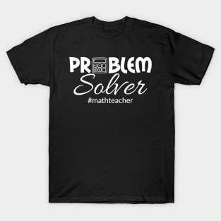 Math Teacher Problem Solver Calculator Nerd Smart Graphic T-Shirt